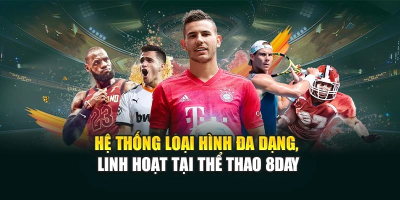 Hệ thống loại hình đa dạng, linh hoạt tại thể thao 8DAY